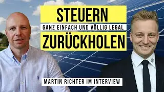 Steuern nach Jahren ganz einfach zurückfordern! Martin Richter im Interview