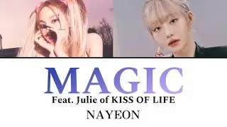 Magic (Feat. Julie of KISS OF LIFE) / NAYEON 【カナルビ/日本語訳/歌詞】