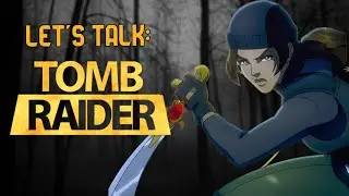 LET'S TALK: Tomb Raider Anime, TV Series, Movie and AAA Game | Seth Mckenzie, Jonny & Crazy Monster