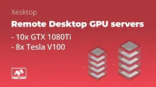 Xestop | 2 types of powerful GPU servers you can rent on Xesktop (GPU rental service)