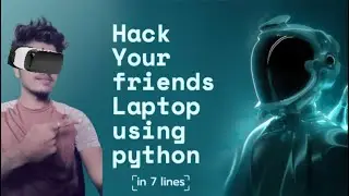 How to hack your friend's laptop with 7 lines of code? | Fun with Python | 2021 Projects