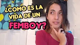 ¿CÓMO ES LA VIDA DE UN FEMBOY | LADYBOY? - Hass Nicelow