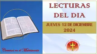 LECTURAS DEL DIA - 12 DE DICIEMBRE