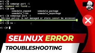 Linux Error: SELinux Policy Not Managed or Store Cannot Be Accessed - How to Resolve | Quick Fixes