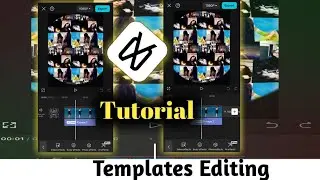 CAPCUT Template Editing Tutorial