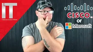 Cisco or Microsoft - Which is the better course to study?