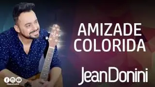 Jean Donini - Amizade Colorida (Vídeo Oficial)
