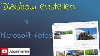 🎞️ Diashow erstellen mit »Microsoft Fotos« 🎞️