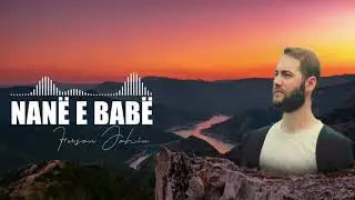 Fersan Jahiu - Nanë e Babë  2019 (Official Video 4K)