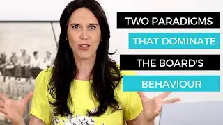 Two paradigms that dominate our boardrooms and influence the board's behaviour