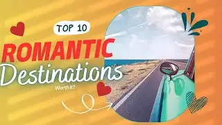 The Top 10 Romantic Locations In The World!!  #valentines  #2024