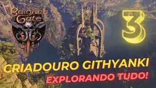 BG3 Criadouro Githyanki - 3 - EXPLORANDO TUDO !