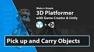 Unity Game Creator Tutorial - Pick Up and Carry Objects - 09 - Make a 3D Platformer