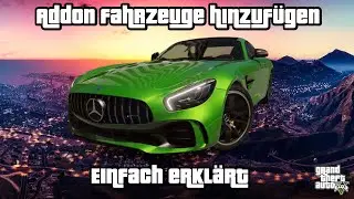 GTA V Addon Fahrzeuge hinzufügen / Einfach Erklärt / GTA V 2024