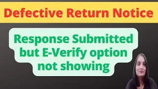 E- Verification of Defective ITR notice u/s 139(9) | Defective Return notice reply & E-Verify|