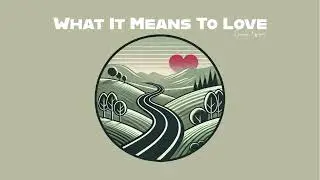 What it Means to Love | Ginny Owens