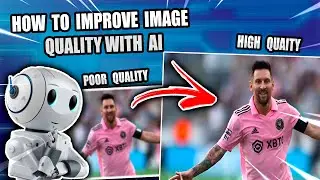 IMPROVE THE QUALITY OF ANY IMAGE WITH AI (FROM 360P TO HD)