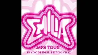 Emilia - Exclusive/Facts.mp3 | Mp3  Tour  (en vivo  desde el Estadio Vélez)