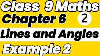 Chapter:6 Example 2 | Lines and Angles | Ncert Maths Class 9 | Cbse || maths 9th 6.1