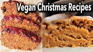 VEGAN CHRISTMAS RECIPES (MAIN & DESSERT)