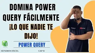 Domina la Vista Previa de Datos en Power Query Hazlo Fácil y Rápido cap 11 
