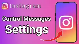 how to control messages settings on Instagram
