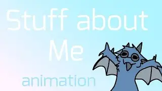Stuff about me // animation