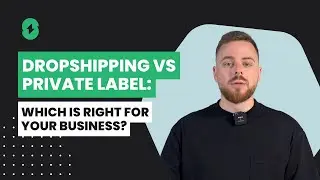 Dropshipping Vs Private Label Which Is Right For Your Business