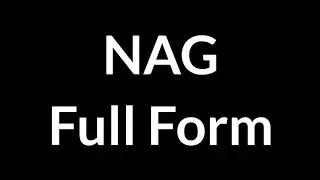 NAG Full Form|| NAG || Full Form|| NAG Meaning
