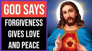💓 Today's God Message About Forgiveness 💌 | God Message For Me And You Today 😍 | God Loves