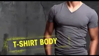 Sexy T-Shirt Body - Get a Killer T-Shirt Body