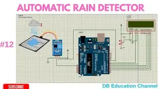 AUTOMATIC RAIN DETECTOR USING ARDUINO | CODE & CIRCUIT | PROTEUS SIMULATION