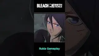 Rukia Gameplay BLEACH Rebirth of Souls