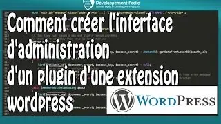 Comment créer l'interface d'administration d'un plugin d'une extension wordpress