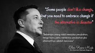 Quotes from Elon Musk about Change and The World