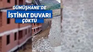 Gümüşhane’de istinat duvarı çöktü, mahalle sakinleri büyük korku yaşadı