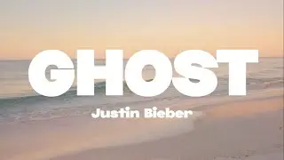 Justin Bieber - Ghost lyrics | (Mr. SOUNDS)