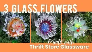Create 3 Glass Garden Flowers using Thrift Store Glassware! DIY #glassflowers  #upcycle #gardendecor