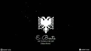 Endritbeats - Me Tupan E Me Def (Tallava Remix) 🔥