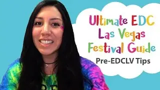 EDC LAS VEGAS PRO TIPS