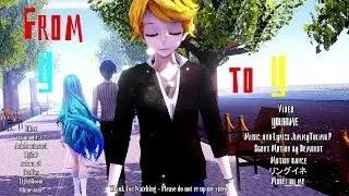 [MMD] from Y to Y [Hatsune Miku Kagamine Len]