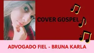 ADVOGADO FIEL- Bruna Karla (Cover)