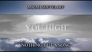 Micah Sheveloff Nothing But A Song Official Video