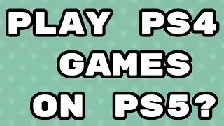 PS4 Games That Won't Work On PS5