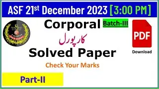 ASF Corporal 21st December 2023 Batch-3 [3:00 PM] Solved Paper (Part-II) with PDF File