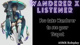 [ASMR] You invite Wanderer to your Teapot - Genshin Impact ASMR