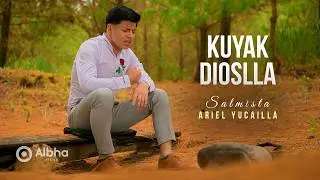 Ariel Yucailla • Kuyak Dioslla Punllanta Pushaway
