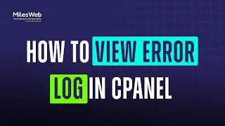 How to View Error Log in cPanel? | MilesWeb