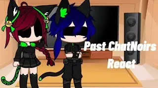 || Past ChatNoirs React To The Present One || MLB/Miraculous Ladybug || Requested || #pastlr ||