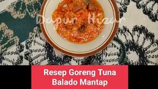 RESEP TUNA GORENG BALADO SEDERHANA DAN GURIH BANGET